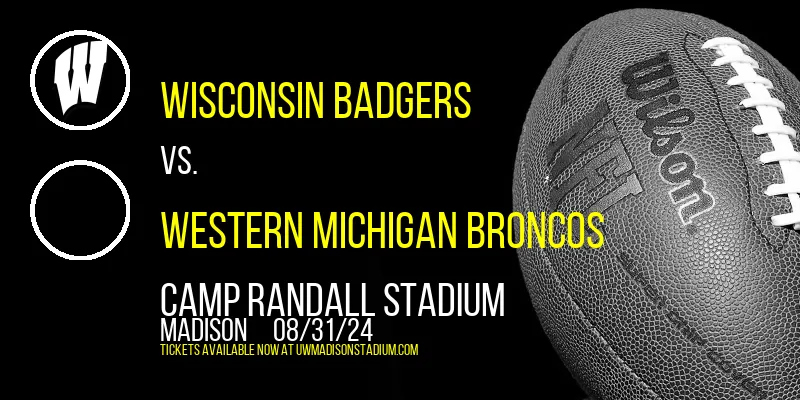 Wisconsin Badgers vs. Western Michigan Broncos at Camp Randall Stadium